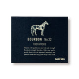 DANESON - TOOTHPICKS | BOURBON NO. 22