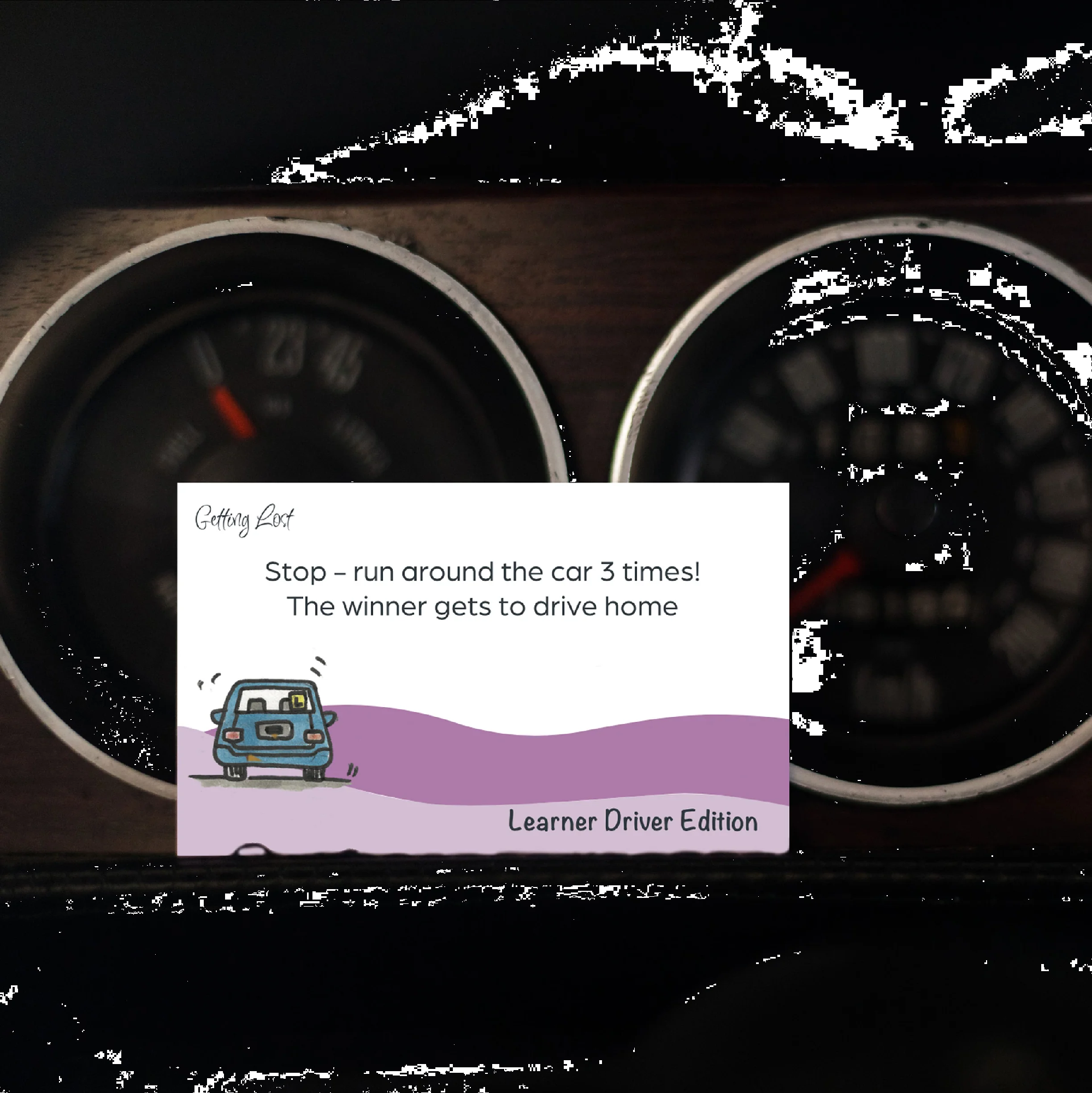GETTING LOST - LEARNER DRIVER EDITION