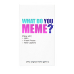 RELATABLE - WHAT DO YOU MEME? REFRESH