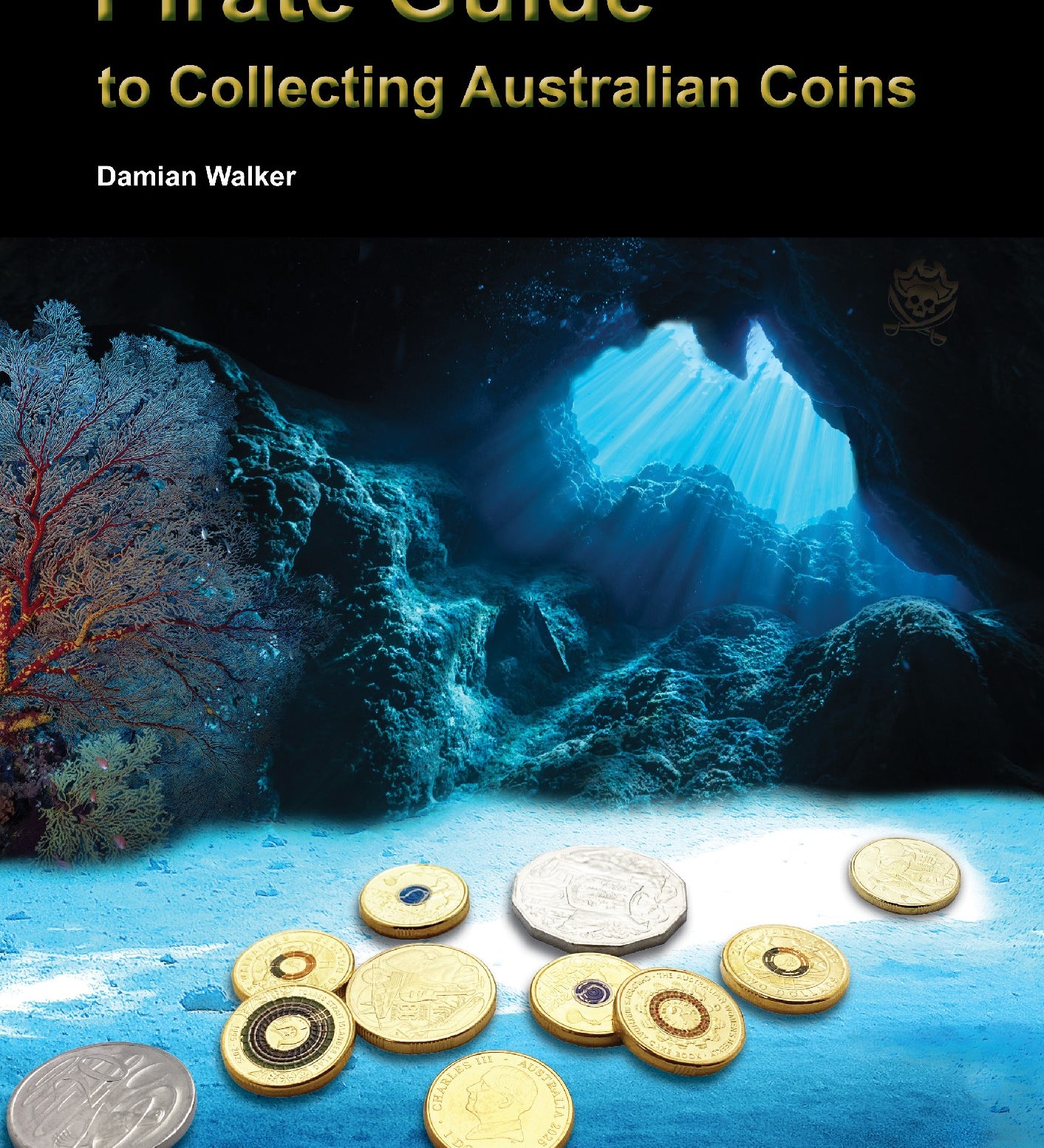 AUSTRALIA COINS - PIRATE GUIDE TO COLLECTING AUSTRALIAN COINS PAPERBACK: 2025-2026 EDITION