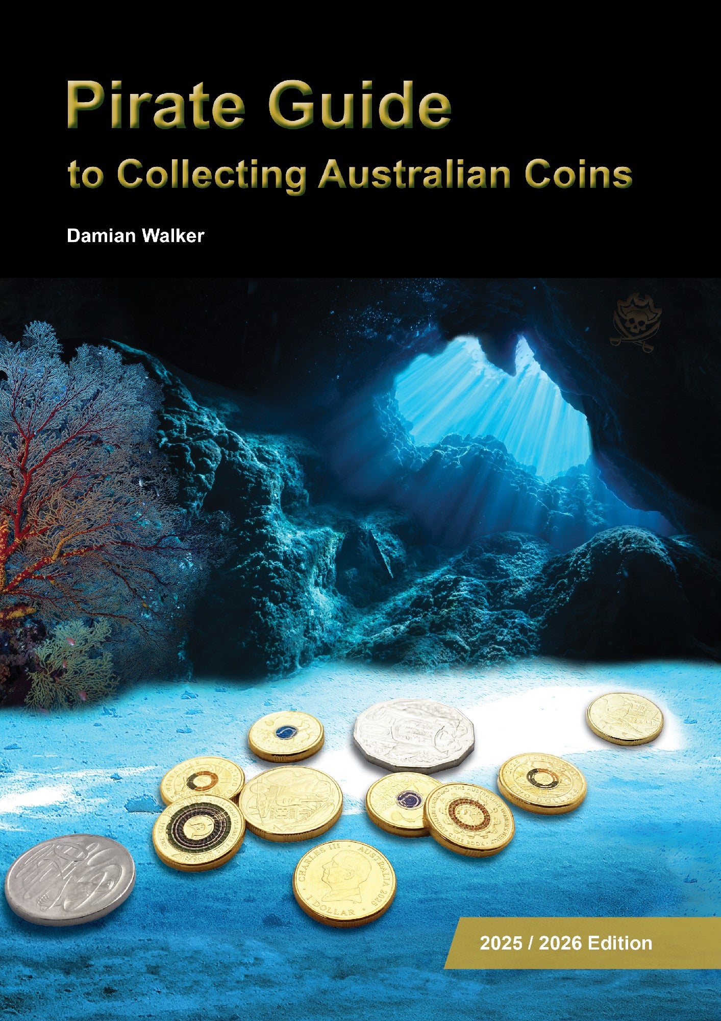 AUSTRALIA COINS - PIRATE GUIDE TO COLLECTING AUSTRALIAN COINS PAPERBACK: 2025-2026 EDITION