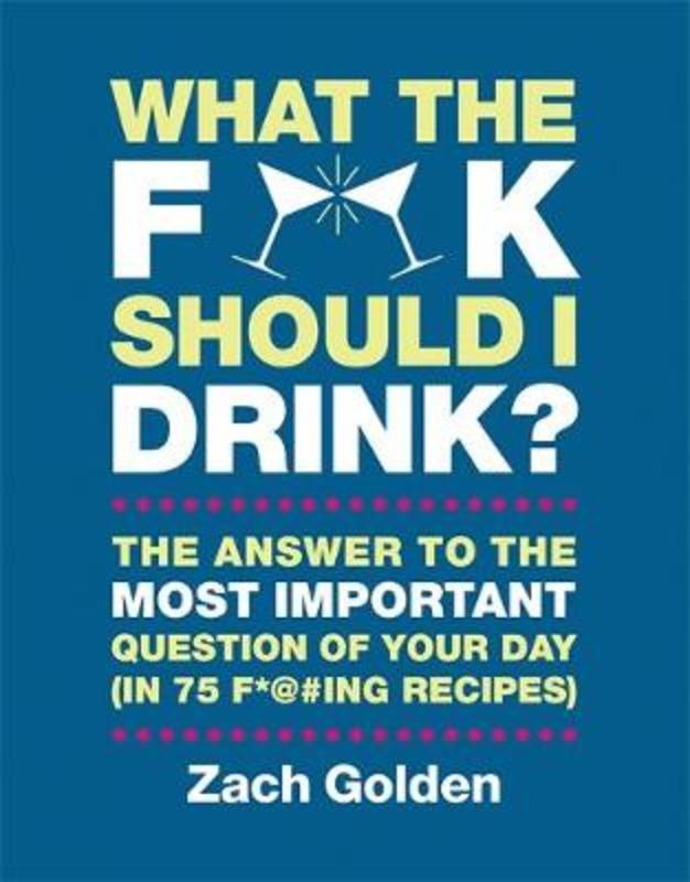 What The F*@K Should I Drink?