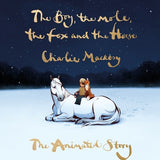CHARLIE MACKESY - THE BOY, THE MOLE, THE FOX AND THE HORSE (ANIMATED EDITION)