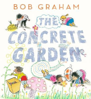 BOB GRAHAM THE CONCRETE GARDEN (HARDBACK)