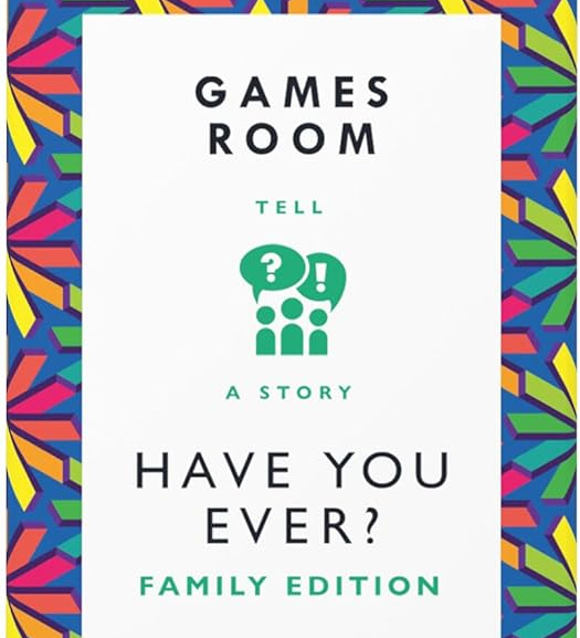 GAMES ROOM - HAVE YOU EVER? FAMILY EDITION