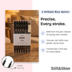 Still&Slow 6 piece refillable black markers