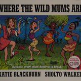 WHERE THE WILD MUMS ARE